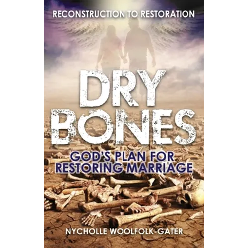 Dry Bones: God's Plan For Restoring Marriage - Paperback