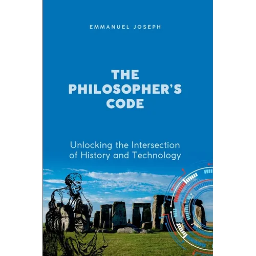 The Philosopher's Code, Unlocking the Intersection of History and Technology - Paperback