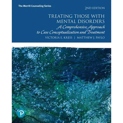Treating Those with Mental Disorders: A Comprehensive Approach to Case Conceptualization and Treatment - Paperback