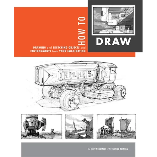How to Draw: Drawing and Sketching Objects and Environments from Your Imagination - Hardcover