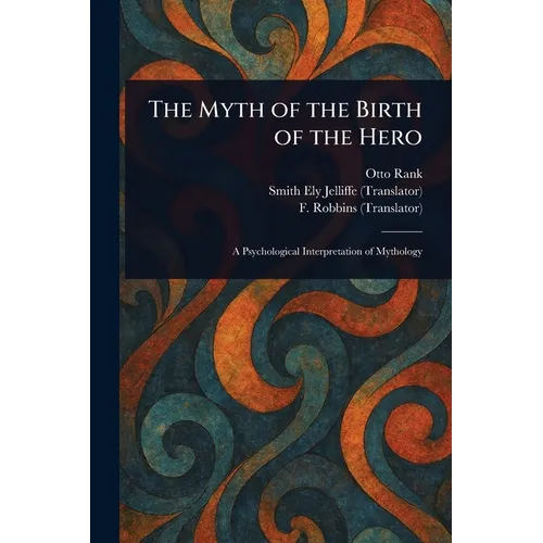 The Myth of the Birth of the Hero - Paperback