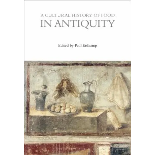 A Cultural History of Food in Antiquity - Paperback