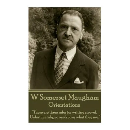 W. Somerset Maugham - Orientations: 