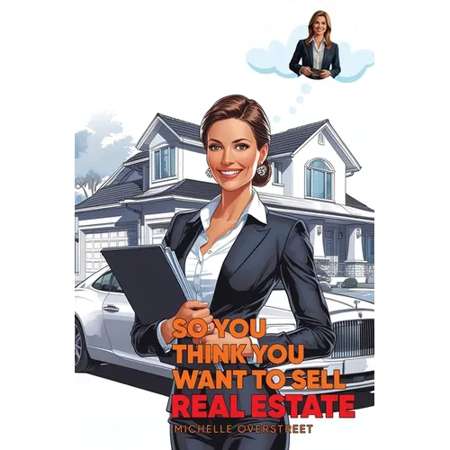 So You Think You Want To Sell Real Estate