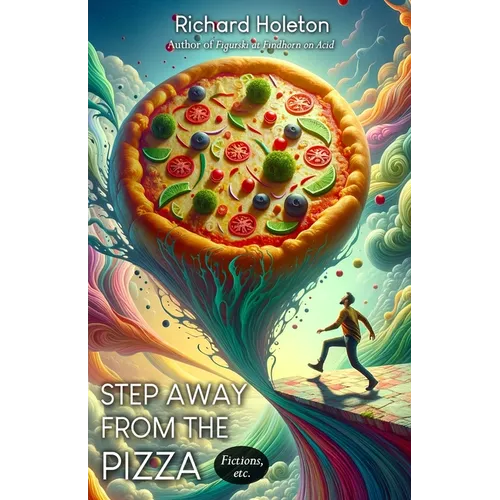 Step Away from the Pizza: Fictions, Etc - Paperback
