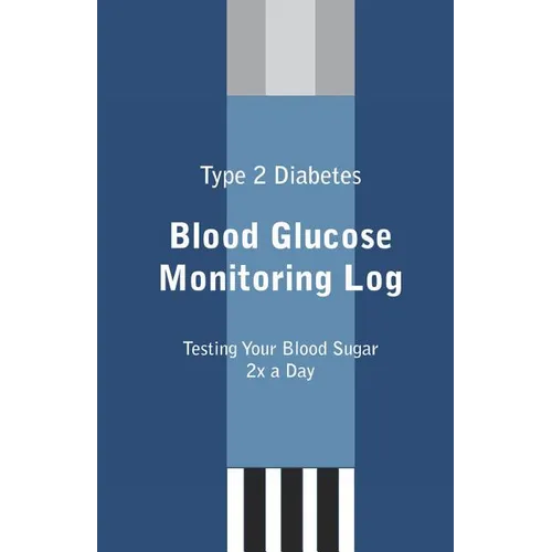 Type 2 Diabetes Blood Glucose Monitoring Log - Paperback