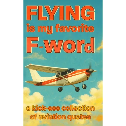 Flying is my favorite F-word - Hardcover