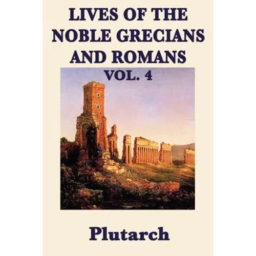 Lives of the Noble Grecians and Romans Vol. 4 - Paperback
