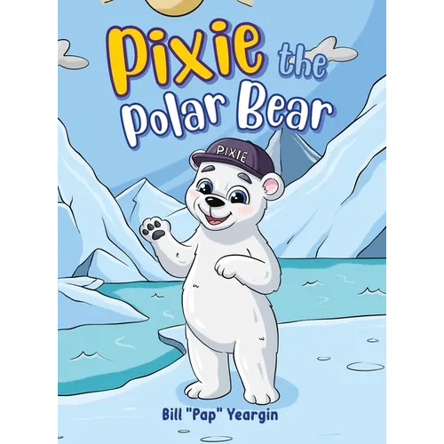 Pixie the Polar Bear - Hardcover