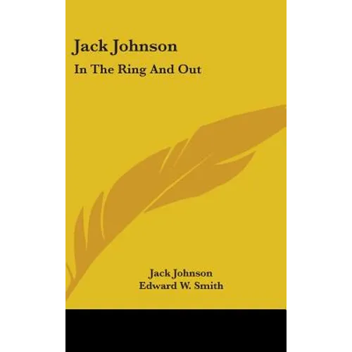 Jack Johnson: In The Ring And Out - Hardcover