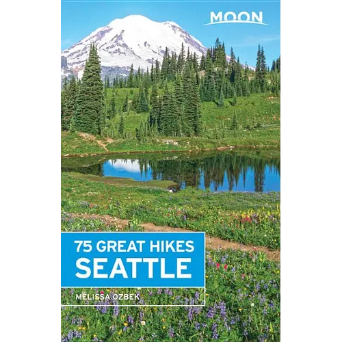 Moon 75 Great Hikes Seattle - Paperback