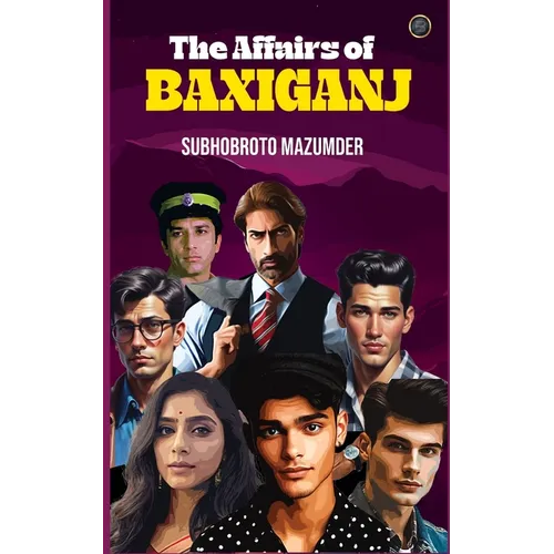 The Affairs of Baxiganj - Paperback
