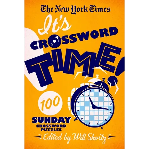 The New York Times It's Crossword Time!: 100 Sunday Crossword Puzzles - Paperback