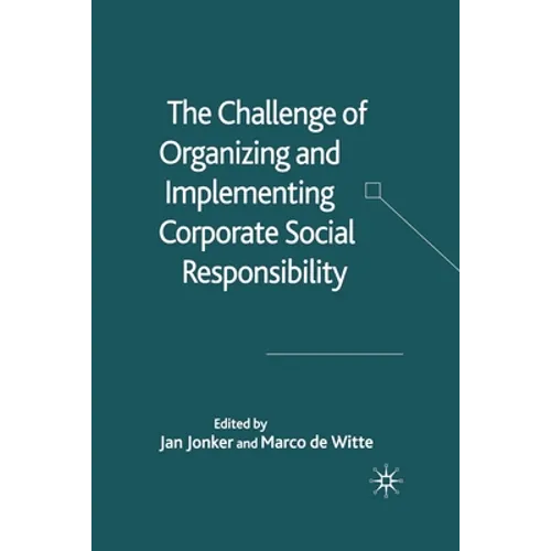 The Challenge of Organizing and Implementing Corporate Social Responsibility - Paperback
