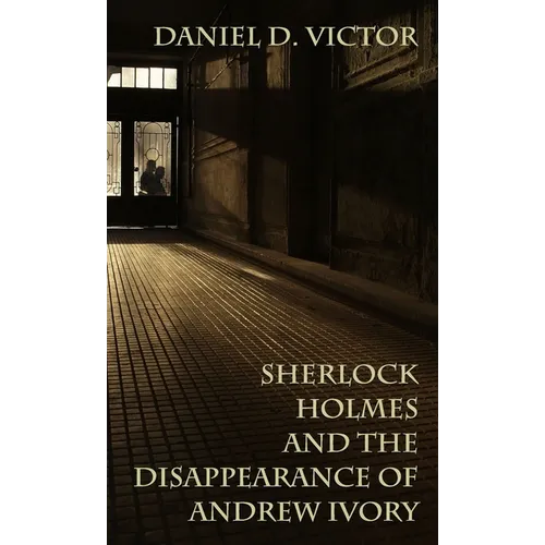 Sherlock Holmes and the Disappearance of Andrew Ivory - Hardcover