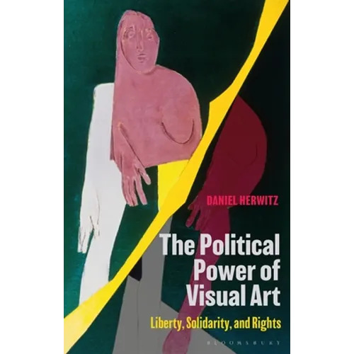 The Political Power of Visual Art: Liberty, Solidarity, and Rights - Paperback
