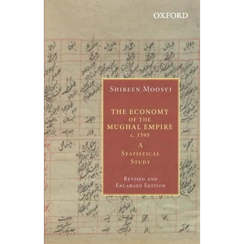 The Economy of the Mughal Empire C. 1595: A Statistical Study - Paperback
