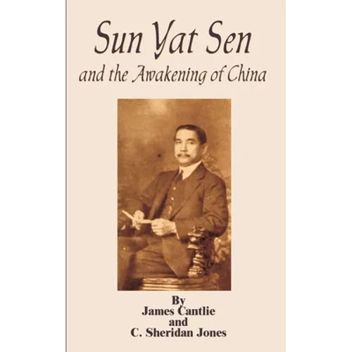 Sun Yat Sen: And the Awakening of China - Paperback