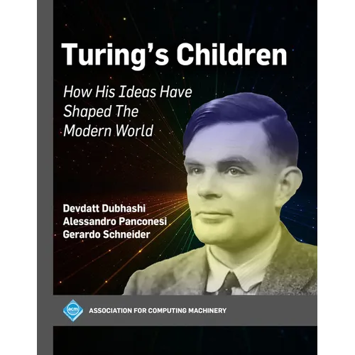 Turing's Children: How His Ideas Have Shaped the Modern World - Hardcover