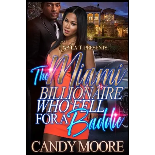 The Miami Billionaire Who Fell For A Baddie - Paperback