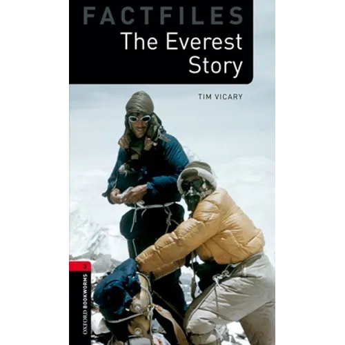 Oxford Bookworms Factfiles: The Everest Story: Level 3: 1000-Word Vocabulary - Paperback