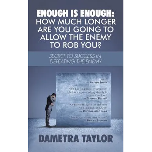 Enough Is Enough: How Much Longer Are You Going to Allow the Enemy to Rob You?: Secret to Success in Defeating the Enemy - Paperback