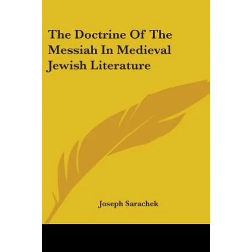 The Doctrine Of The Messiah In Medieval Jewish Literature - Paperback
