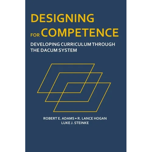 Designing for Competence: Developing Curriculum Through the DACUM System - Hardcover