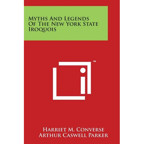 Myths And Legends Of The New York State Iroquois - Paperback
