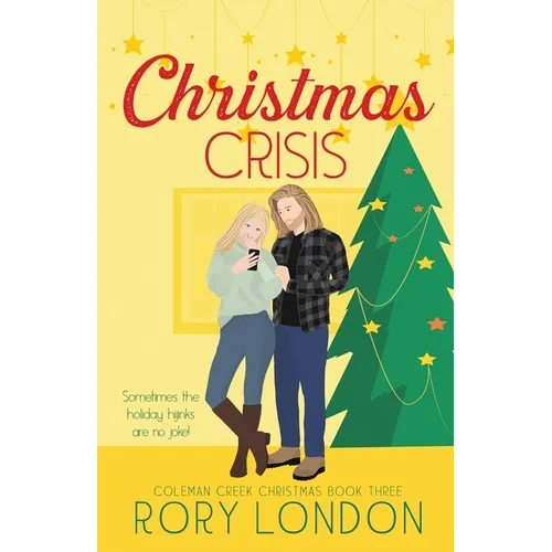 Christmas Crisis: Coleman Creek Christmas Book Three - Paperback