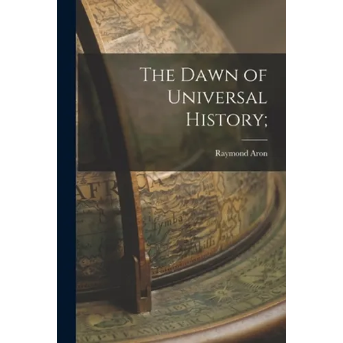The Dawn of Universal History; - Paperback