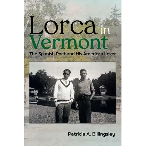 Lorca in Vermont: The Spanish Poet and His American Lover - Hardcover