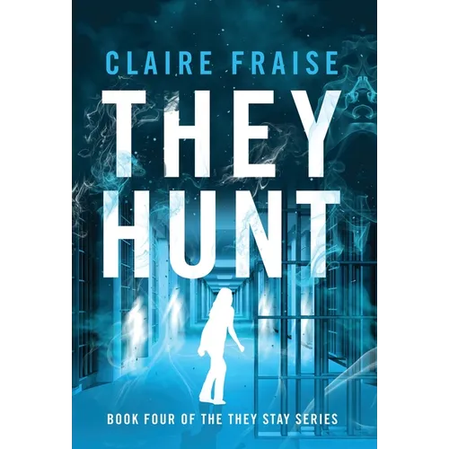 They Hunt: Book 4 of the They Stay Series - Hardcover