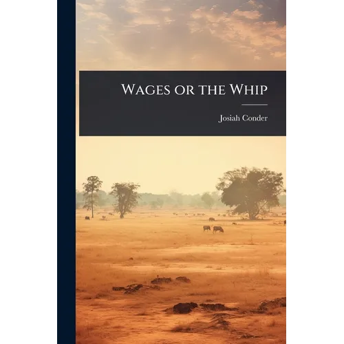 Wages or the Whip - Paperback
