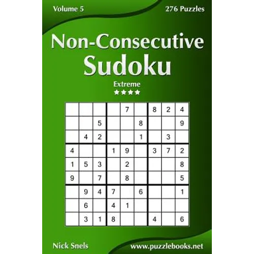 Non-Consecutive Sudoku - Extreme - Volume 5 - 276 Logic Puzzles - Paperback