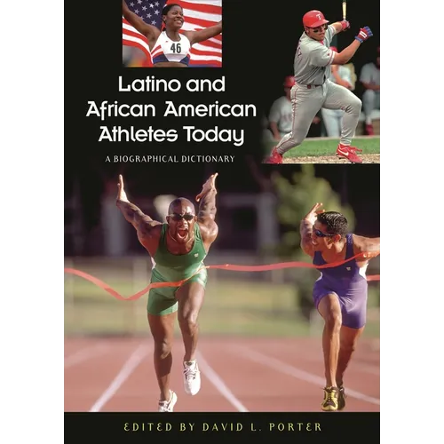 Latino and African American Athletes Today: A Biographical Dictionary - Hardcover