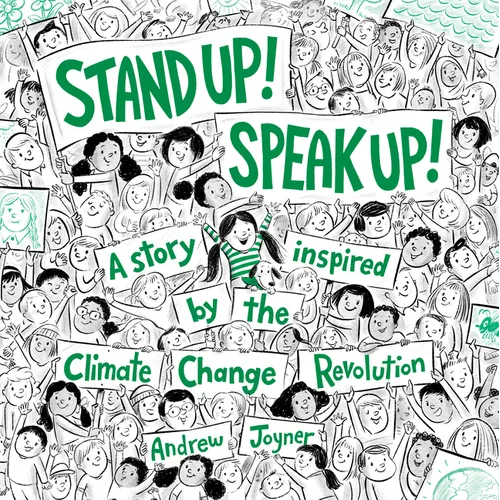 Stand Up! Speak Up!: A Story Inspired by the Climate Change Revolution - Hardcover