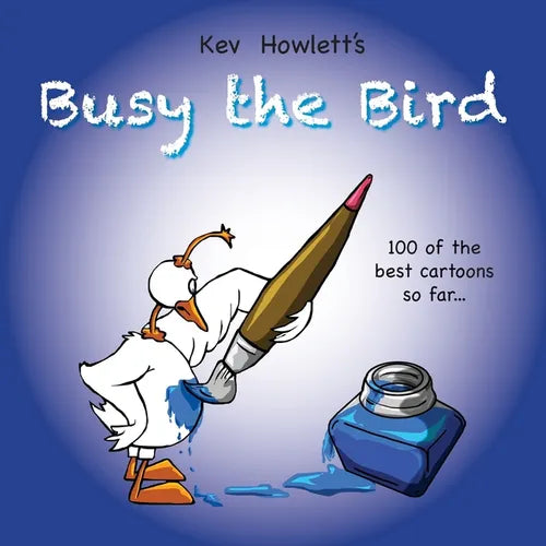 Busy the Bird: 100 of the best cartoons so far... - Paperback