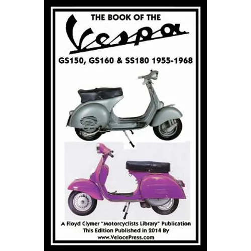 Book of the Vespa Gs150, Gs160 & Ss180 1955-1968 - Paperback