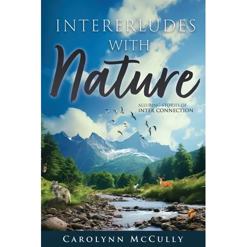 Interludes With Nature: Alluring Stories of Interconnection - Paperback