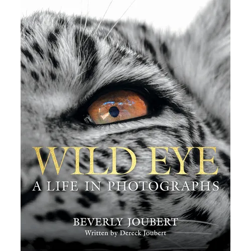 Wild Eye: A Life in Photographs - Hardcover
