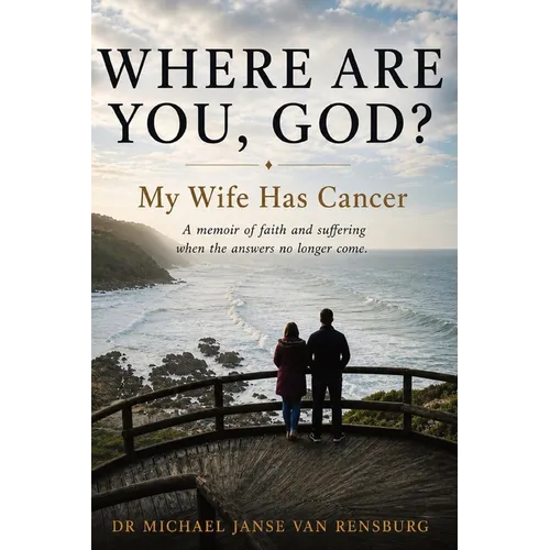 Where Are You, God? My Wife Has Cancer - Paperback