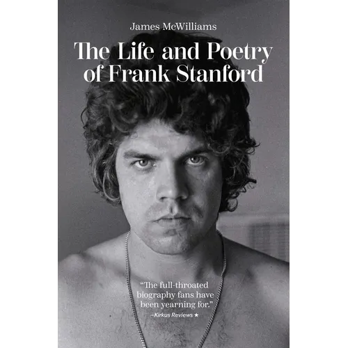 The Life and Poetry of Frank Stanford - Paperback