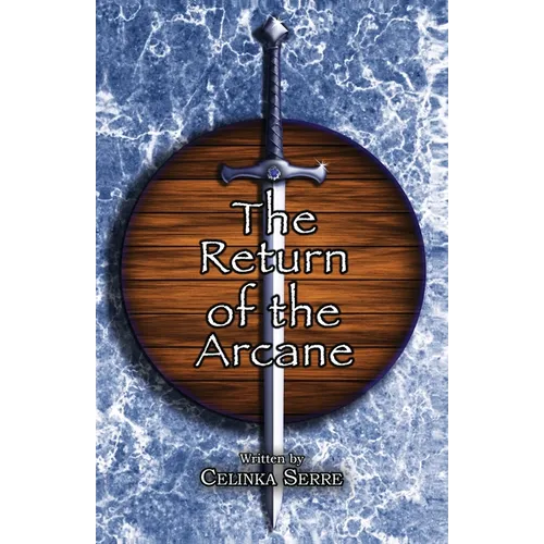 The Return of the Arcane: A Modern Arthurian Urban Fantasy Romantasy - Paperback