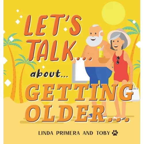 LET'S TALK... about... GETTING OLDER... - Hardcover