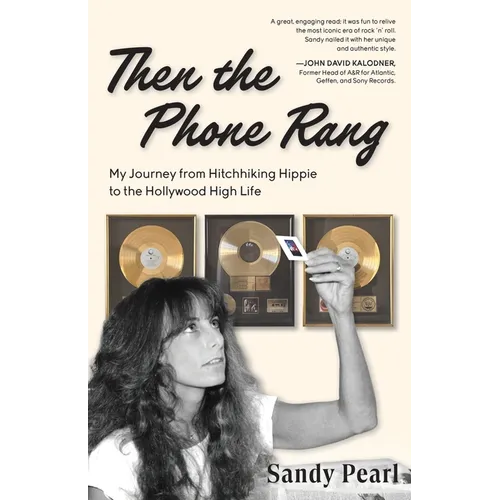 Then the Phone Rang: My Journey from Hitchhiking Hippie to the Hollywood High Life