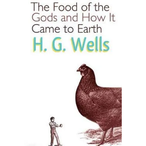 The Food of the Gods and How It Came to Earth - Paperback