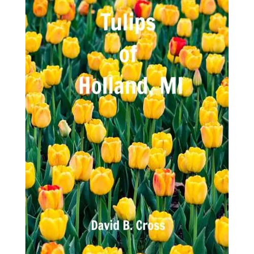 Tulips of Holland, MI - Paperback
