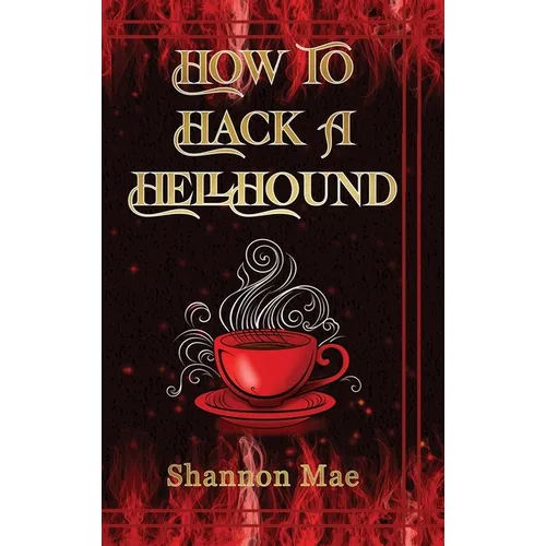 How to Hack a Hellhound - Hardcover