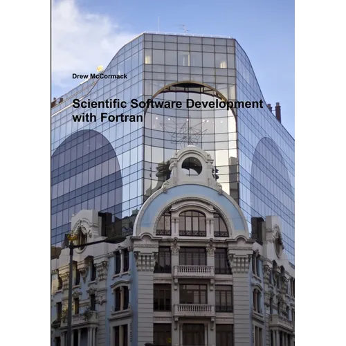 Scientific Software Development in Fortran - Paperback